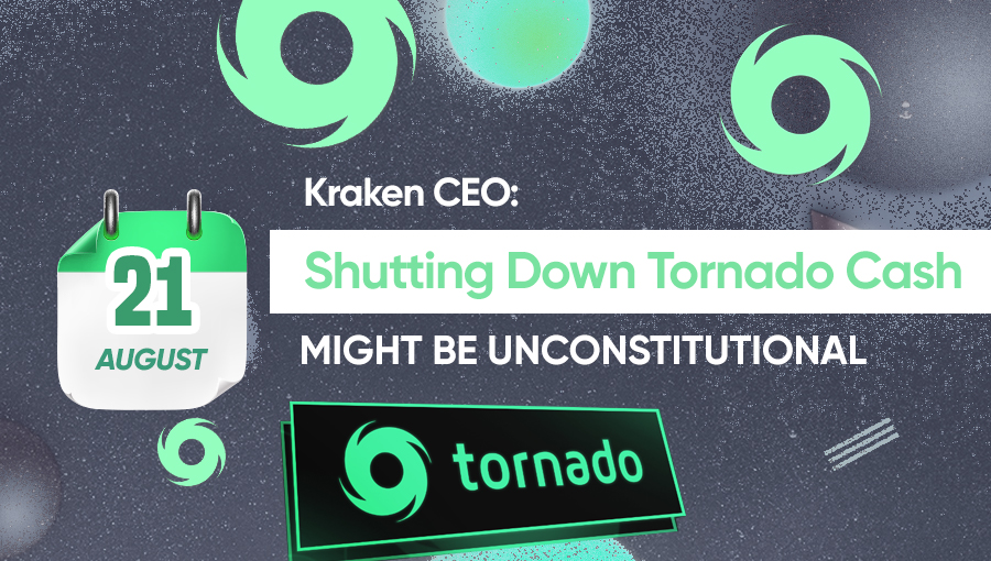 Kraken CEO: Shutting Down Tornado Cash Might Be Unconstitutional