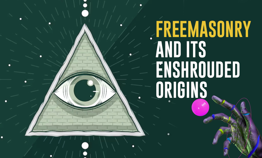 Revealing the Secrets of Freemasonry and its Enshrouded Origins